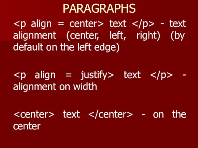 PARAGRAPHS text - text alignment (center, left, right) (by default on the