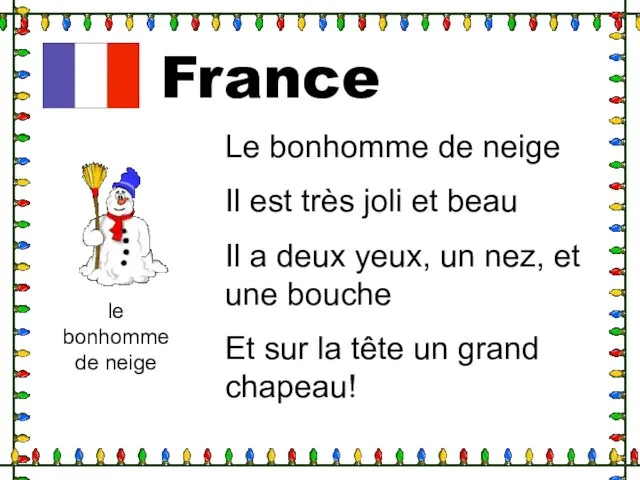 France le bonhomme de neige Le bonhomme de neige Il est très