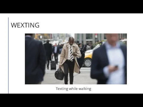 WEXTING Texting while walking