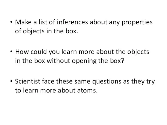 Make a list of inferences about any properties of objects in the