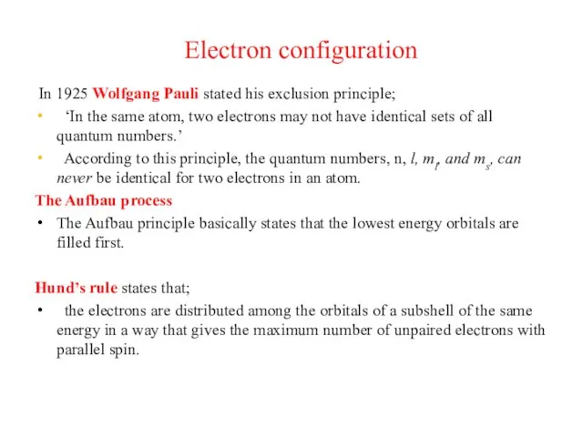 Electron configuration In 1925 Wolfgang Pauli stated his exclusion principle; ‘In the