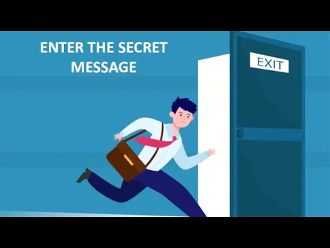 ENTER THE SECRET MESSAGE