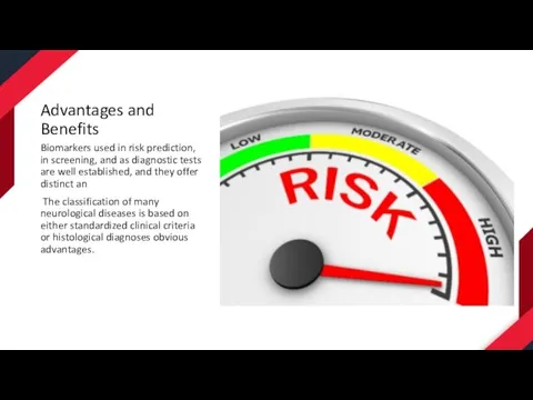 Advantages and Benefits Biomarkers used in risk prediction, in screening, and as