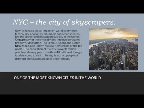 NYC – the city of skyscrapers. ONE OF THE MOST KNOWN CITIES