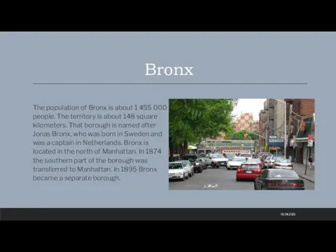 Bronx 01.04.2021 The population of Bronx is about 1 455 000 people.