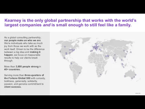 Kearney is the only global partnership that works with the world’s largest