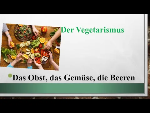 Der Vegetarismus Das Obst, das Gemüse, die Beeren