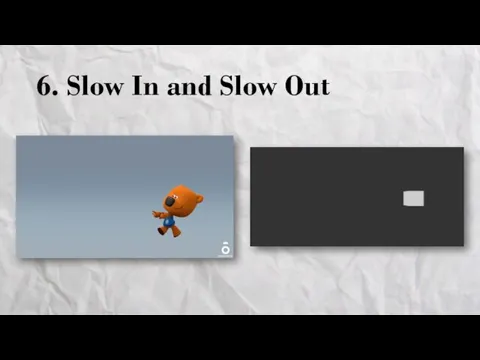 6. Slow In and Slow Out