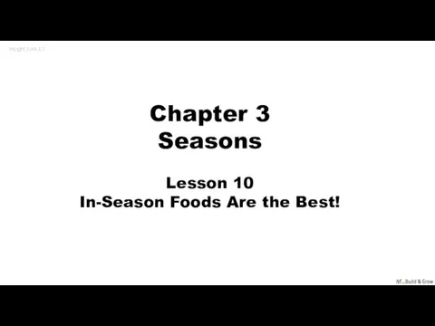 Insight Link L1 Chapter 3 Seasons Lesson 10 In-Season Foods Are the Best!