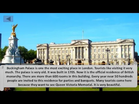 Buckingham Palace is one the most exciting place in London. Tourists like