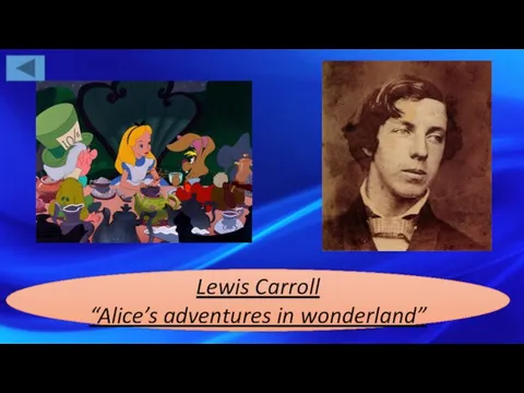 Lewis Carroll “Alice’s adventures in wonderland”