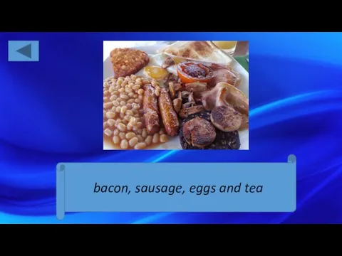 bacon, sausage, eggs and tea