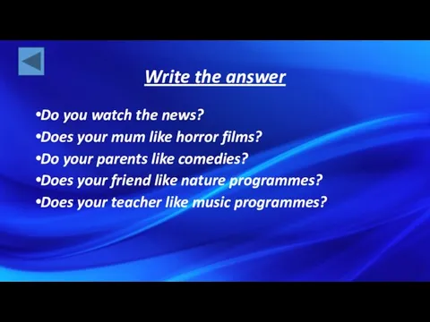 Write the answer Do you watch the news? Does your mum like