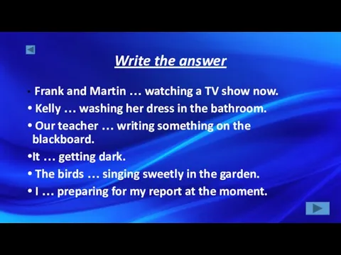 Write the answer Frank and Martin … watching a TV show now.