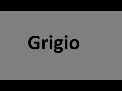 Grigio