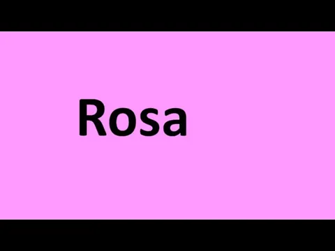 Rosa