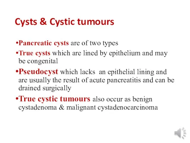 Cysts & Cystic tumours Pancreatic cysts are of two types True cysts