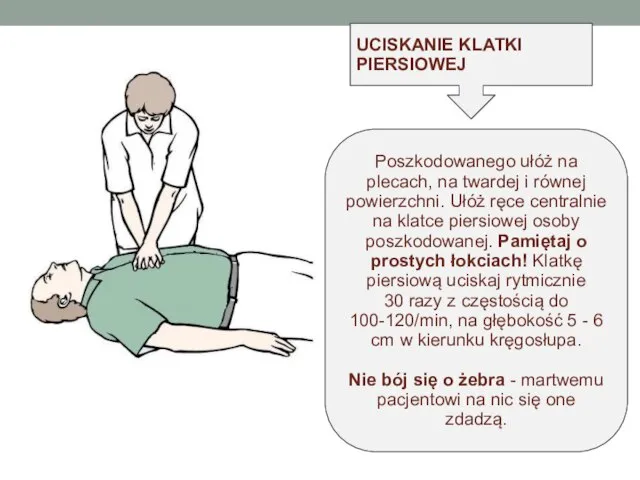 Poszkodowanego ułóż na plecach, na twardej i równej powierzchni. Ułóż ręce centralnie