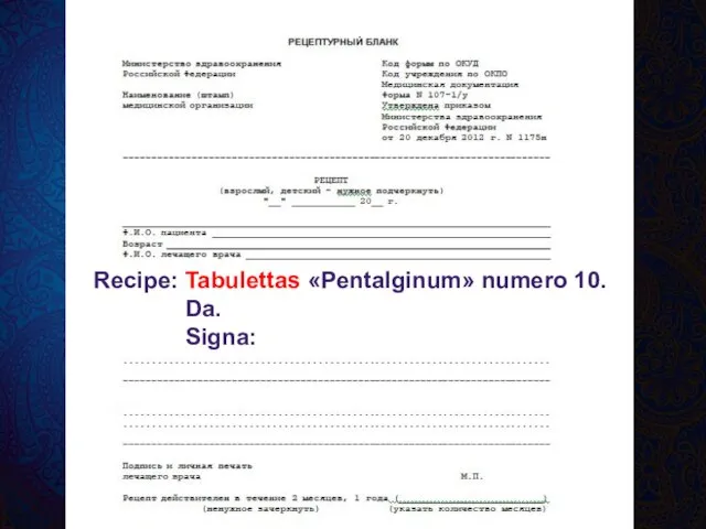 Recipe: Tabulettas «Pentalginum» numero 10. Da. Signa: