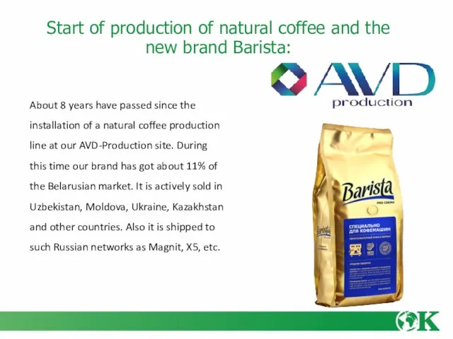 Start of production of natural coffee and the new brand Barista: About