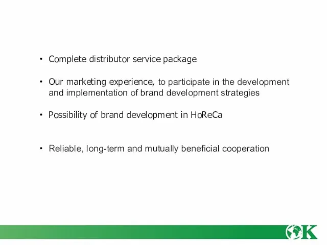 Complete distributor service package Our marketing experience, to participate in the development
