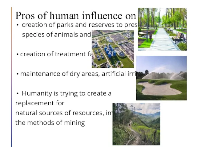 Pros of human influence on nature: creation of parks and reserves to
