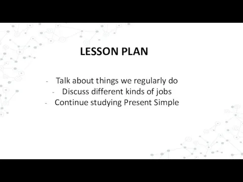 LESSON PLAN Talk about things we regularly do Discuss different kinds of