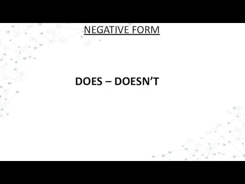 DOES – DOESN’T NEGATIVE FORM