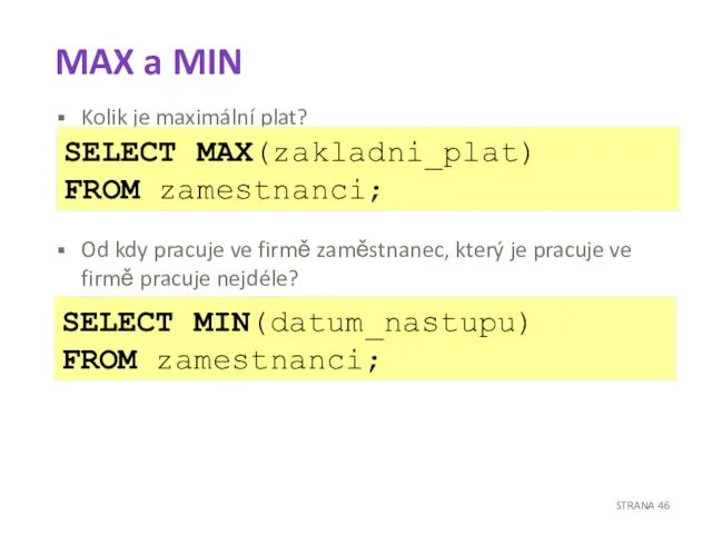 MAX a MIN Kolik je maximální plat? Od kdy pracuje ve firmě