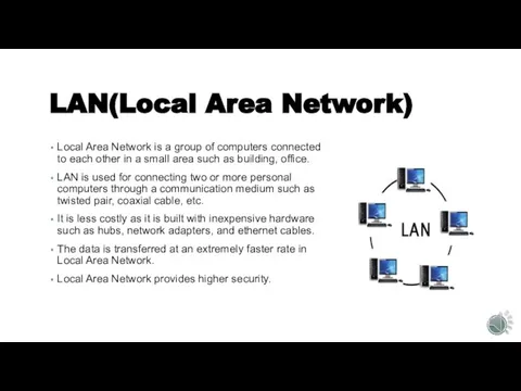 LAN(Local Area Network) Local Area Network is a group of computers connected