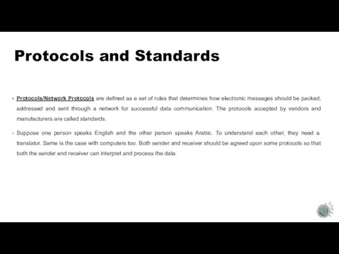 Protocols and Standards Protocols/Network Protocols are defined as a set of rules