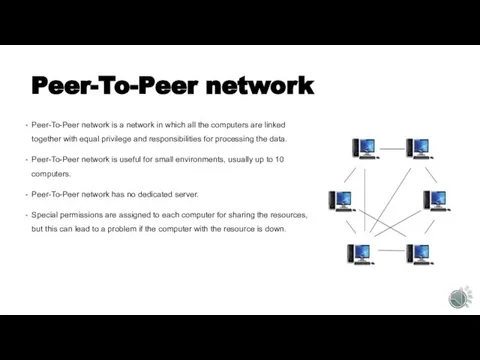 Peer-To-Peer network Peer-To-Peer network is a network in which all the computers