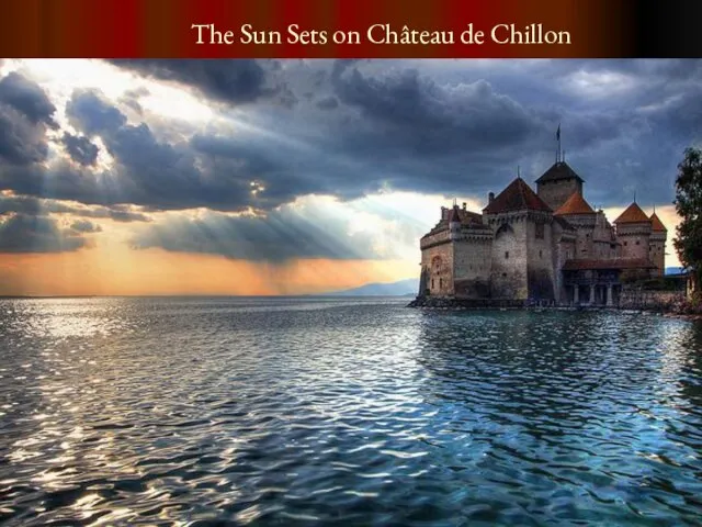 The Sun Sets on Château de Chillon