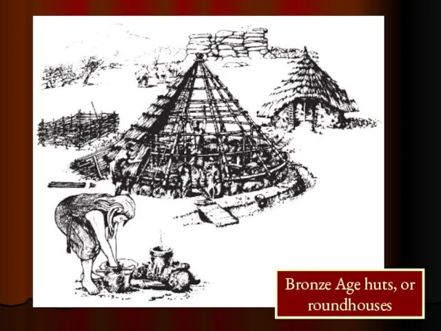 Bronze Age huts, or roundhouses