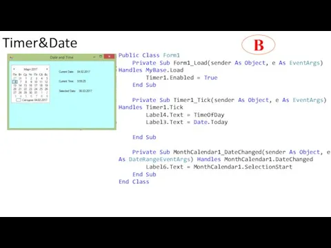 Timer&Date Public Class Form1 Private Sub Form1_Load(sender As Object, e As EventArgs)