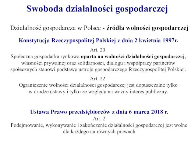 Swoboda działalności gospodarczej Działalność gospodarcza w Polsce - źródła wolności gospodarczej Konstytucja