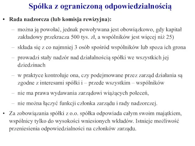 Rada nadzorcza (lub komisja rewizyjna): można ją powołać, jednak powoływana jest obowiązkowo,