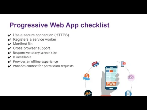Progressive Web App checklist Use a secure connection (HTTPS) Registers a service