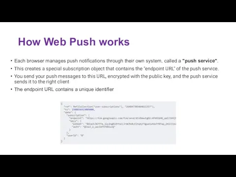 How Web Push works Each browser manages push notifications through their own
