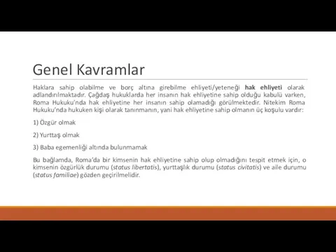 Genel Kavramlar Haklara sahip olabilme ve borç altına girebilme ehliyeti/yeteneği hak ehliyeti