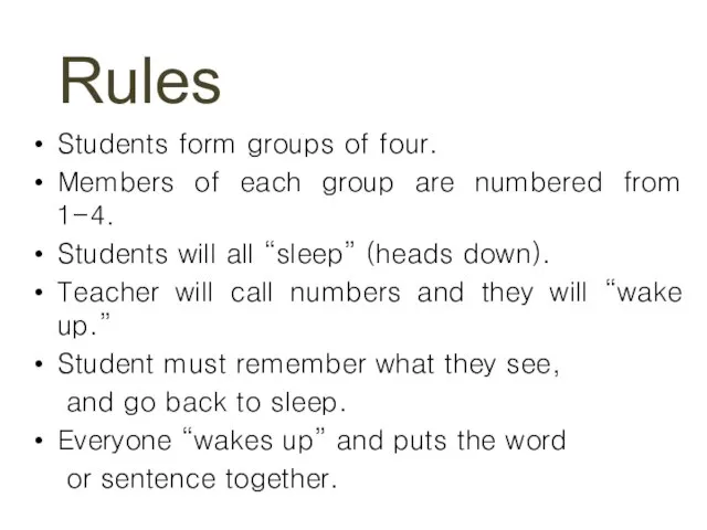 Rules Students form groups of four. Members of each group are numbered