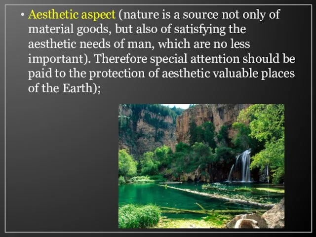 Aesthetic aspect (nature is a source not only of material goods, but