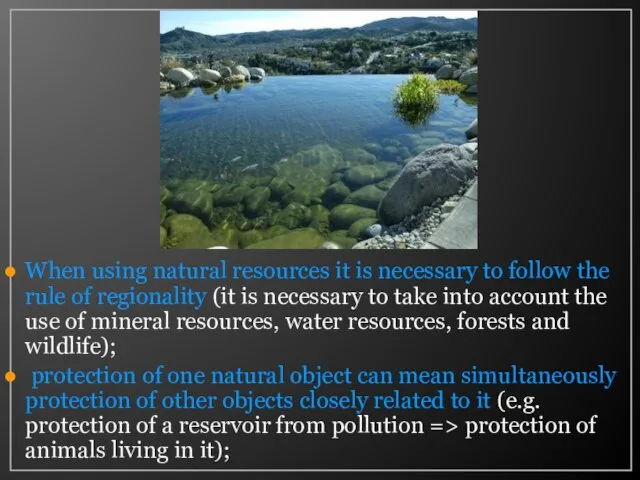 When using natural resources it is necessary to follow the rule of