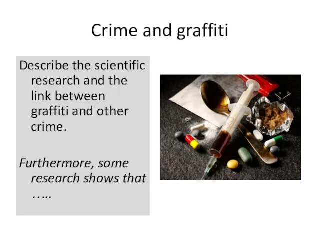 Crime and graffiti Describe the scientific research and the link between graffiti