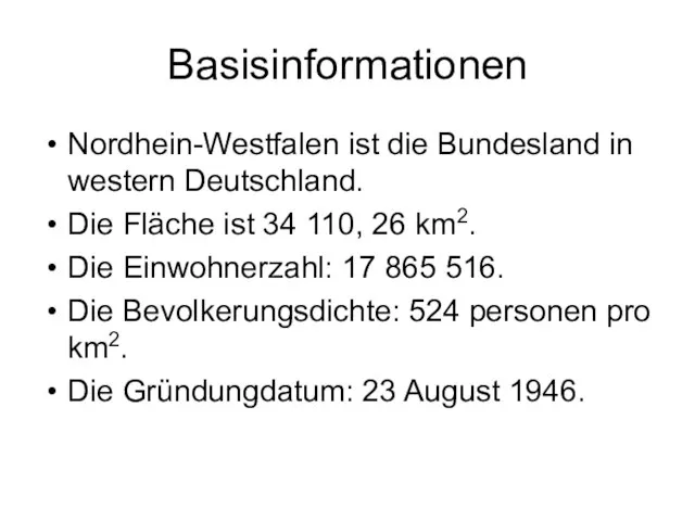 Basisinformationen Nordhein-Westfalen ist die Bundesland in western Deutschland. Die Fläche ist 34