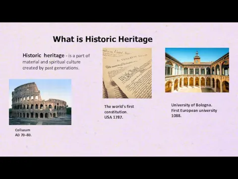 What is Historic Heritage The world's first constitution. USA 1787. Historic heritage