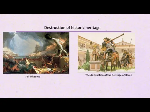 Fall Of Rome Destruction of historic heritage The destruction of the heritage of Rome