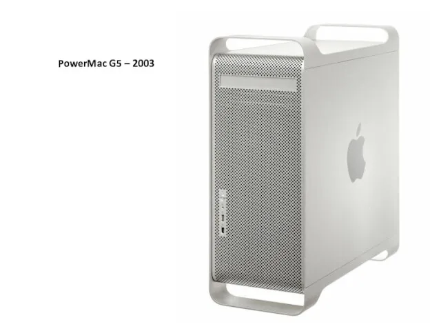 PowerMac G5 – 2003