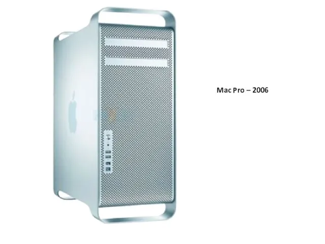 Mac Pro – 2006