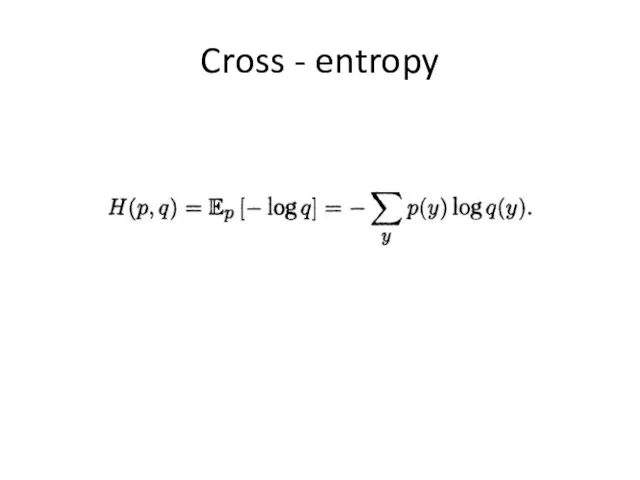 Cross - entropy